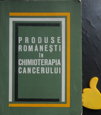 Produse romanesti in chimioterapia cancerului vol I foto