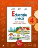 Educatie civica. Caiet de lucru pentru clasa a IV-a/Gabriela Barbulescu, Daniela Besliu, Doru Castaian