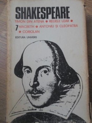OPERE COMPLETE VOL.7 TIMON DIN ATENA. REGELE LEAR. MACBETH. ANTONIU SI CLEOPATRA. CORIOLAN-WILLIAM SHAKESPE-127567 foto