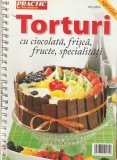 TORTURI CU CIOCOLATA, FRISCA, FRUCTE, SPECIALITATI - PRACTIC IN BUCATARIE