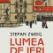 Lumea De Ieri, Stefan Zweig - Editura Humanitas