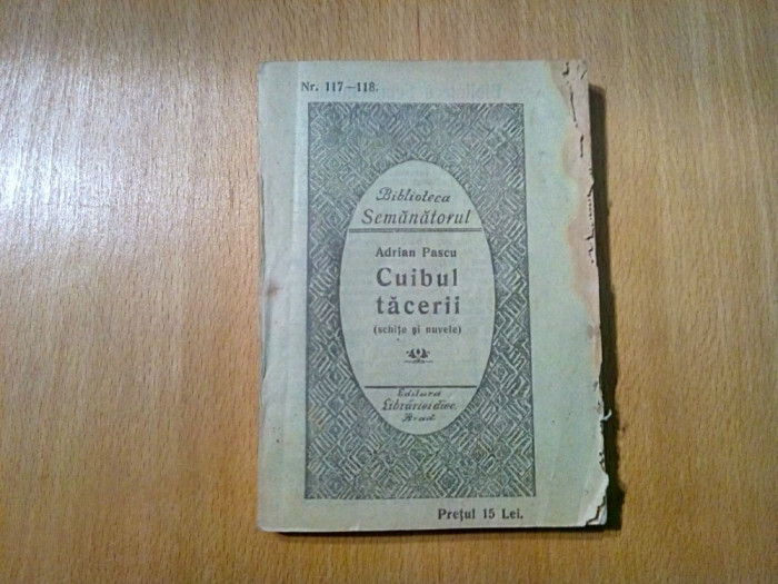 CUIBUL TACERII - Adrian Pascu - Biblioteca Semanatorul 117-118, 1925, 158 p.