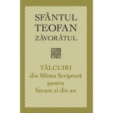 Talcuiri din Sfanta Scriptura pentru fiecare zi din an. Editia a treia - sf. Teofan Zavoratul