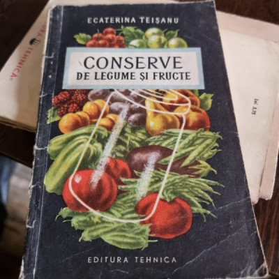 Ecaterina Teisanu - Conserve de Legume si Fructe foto