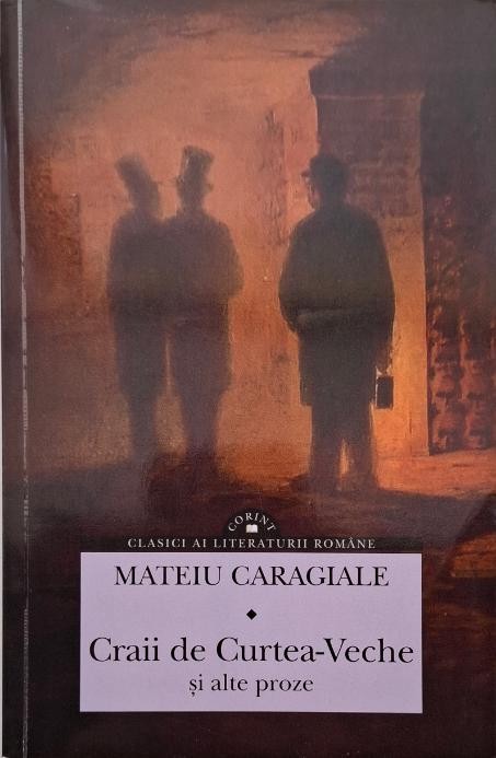 Craii de Curtea-Veche si alte proze &ndash; Mateiu Caragiale
