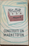 CONSTRUITI UN MAGNETOFON - GEORGE RACZ