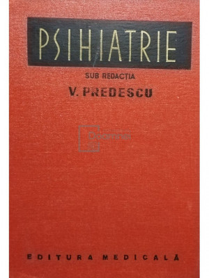 V. Predescu - Psihiatrie (editia 1976) foto