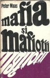 Mafia si mafiotii. Memoriile lui Joseph Valachi - Peter Maas