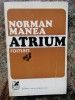 Atrium - Norman Manea, Cartea Romaneasca 1974, Roman Beletristica, 341 pagini