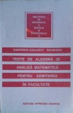 TESTE DE ALGEBRA SI ANALIZA MATEMATICA PENTRU ADMITEREA IN FACULTATE-GHEORGHE ADALBERT SCHNEIDER-257688