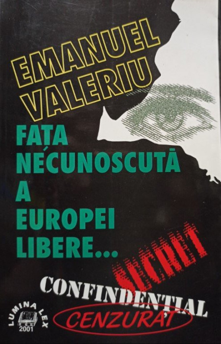 Emanuel Valeriu - Fata necunoscuta a Europei libere (semnata)