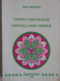 Cartea Cristalelor: Cristale Care Vindeca, Daei Walker, Sagittarius, 1994, Medicina Alternativa, Stare Acceptabila