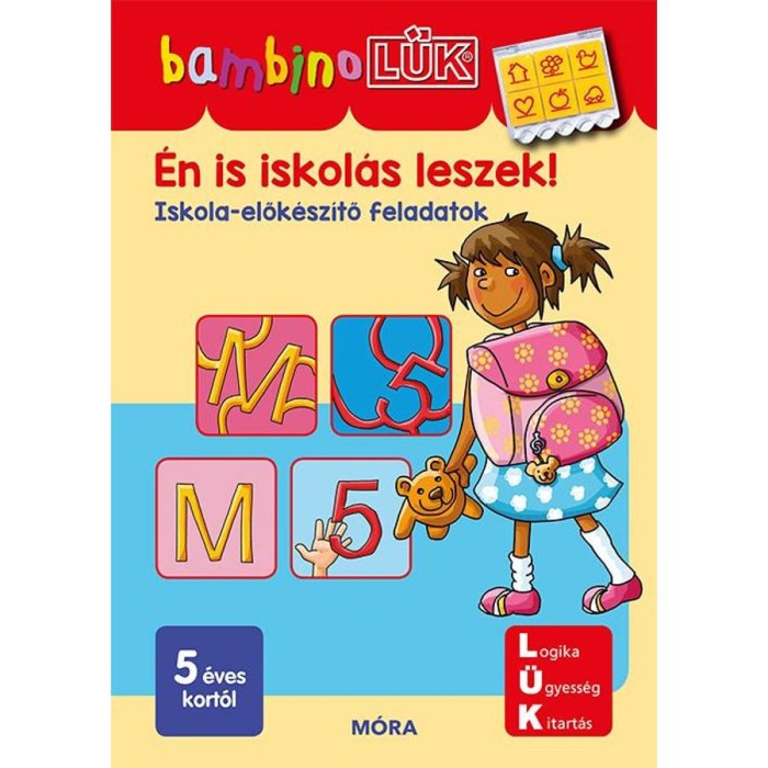 &Eacute;n is iskol&aacute;s leszek! - Iskola elők&eacute;sz&iacute;tő feladatok - BambinoL&Uuml;K - Michael Junga