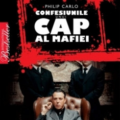 Philip Carlo - Confesiunile unui cap al mafiei (2008)