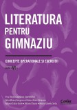 Cumpara ieftin Literatura Pentru Gimnaziu Cls A Vi-A. Concepte Operationale Si Exercitii, Amalia Gabriela Serbu, Irina-Roxana Georgescu, Delia-Monica Georgescu, Ralu