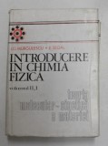 INTRODUCERE IN CHIMIA FIZICA , TEORIA MOLECULAR - CINETICA A MATERIEI , VOLUMUL II , PARTEA I de I.G. MURGULESCU si E. SEGAL , 1979