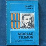 Cumpara ieftin Monografie Nicolae Filimon - George Ivascu - Carte Beletristica - Editie Originala - Livrare Rapida