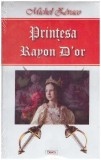 Cumpara ieftin Michel Zevaco - Printesa Rayon D&#039;or - 127057