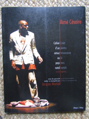 Aime Cesaire - Caiet pentru intoarcerea in tara natala (editie bilingva) foto