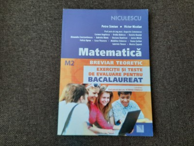 Matematica Exercitii si teste de evaluare pentru bacalaureat M2 PETRE SIMION foto