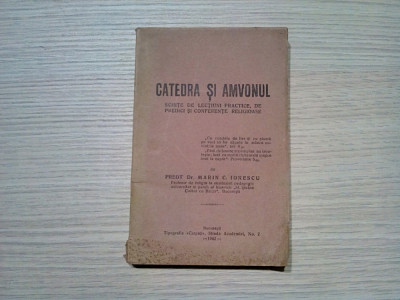 CATREDA SI AMVONUL - Marin C. Ionescu - Tipografia &amp;quot;Carpati&amp;quot;, 1942, 272 p. foto