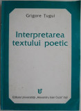 Interpretarea textului poetic. Repere teoretice si metodologice &ndash; Grigore Tugui
