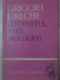 LETOPISETUL TARII MOLDOVEI-GRIGORE URECHE-340546