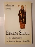 Sebastian Brock - Efrem Sirul I. Ochiul luminos. II. Imnele despre Paradis