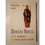 Sebastian Brock - Efrem Sirul I. Ochiul luminos. II. Imnele despre Paradis