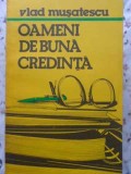 Oameni de buna credinta - Vlad Musatescu, Cartea Romaneasca 1989, Roman, 428 pagini