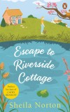 Escape to Riverside Cottage | Sheila Norton, Ebury Publishing