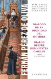 Dialog despre demnitatea omului / Di&aacute;logo de la dignidad del hombre - Paperback brosat - Humanitas