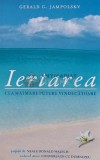 Cumpara ieftin Iertarea cea mai mare putere vindecatoare - 2008 - Gerald G. Jampolsky (AQ250)