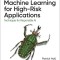 Machine Learning for High-Risk Applications: Techniques for Responsible AI