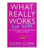 Susan Clark - What Really Works for kids - 112857