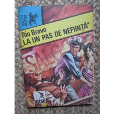 Colectia Western -Rio Bravo -La un pas de nefiinta - Niculae Franculescu
