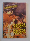 PACEPA CONTRA PACEPA O ISTORIE A SERVICIILOR SECRETE ROMANESTI DE LA INCEPUTURI SI PANA LA CADEREA LUI CEAUSESCU de ALEXANDRU NICHITA , 1996