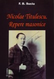 Carte Nicolae Titulescu F. B. Suciu 2011 brosata 122 pagini Biografii Memorii Istorie romana