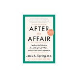 After the Affair, Third Edition: Healing the Pain and Rebuilding Trust When a Partner Has Been Unfaithful