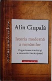 Istoria moderna a romanilor. Organizarea statului si a sistemului institutional &ndash; Alin Ciupala