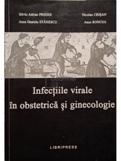 Silviu Adrian Predoi - Infectiile virale in obstetrica si ginecologie (semnata) (Editia: 2003) foto
