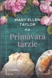 Primavara Tarzie - Mary Ellen Taylor, Litera, Roman, Blue Moon, 2022, 373 Pagini