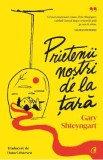 Prietenii nostri de la tara - Gary Shteyngart