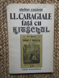 Ștefan Cazimir - I. L. Caragiale față cu kitschul (editia 1988)