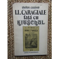 Ștefan Cazimir - I. L. Caragiale față cu kitschul (editia 1988)