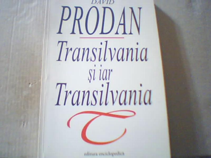 David Prodan - TRANSILVANIA SI IAR TRANSILVANIA / Consideratii istorice ...