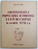 CONTINUITATEA POPULATIEI AUTOHTONE LA EST DE CARPATI IN SECOLELE VI - XI e.n. de la DODESTI - VASLUI de DAN GH. TEODOR , 1984 , COTOR UZAT