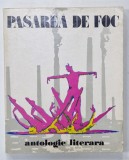 PASAREA DE FOC , ANTOLOGIE LITERARA , 1975