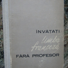 INVATATI LIMBA FRANCEZA FARA PROFESOR - Ion Braescu, Sorina Bercescu