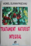 Tratament Naturist Integral Viorel Olivian Pascanu - Carte Medicina Alternativa